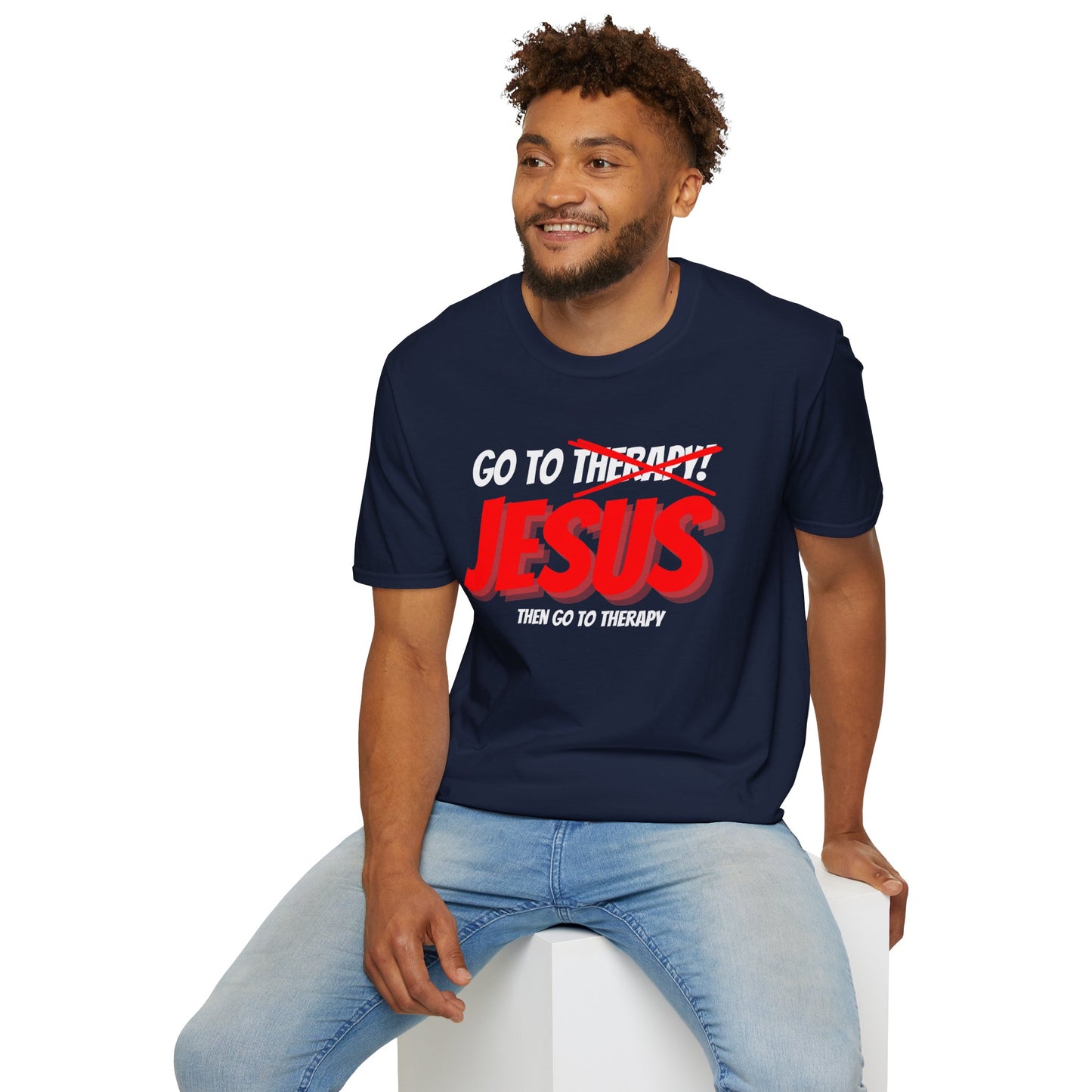 Go to Jesus then therapy T-Shirt