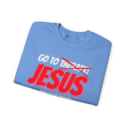 Go To Jesus Then Therapy Sweatshirt