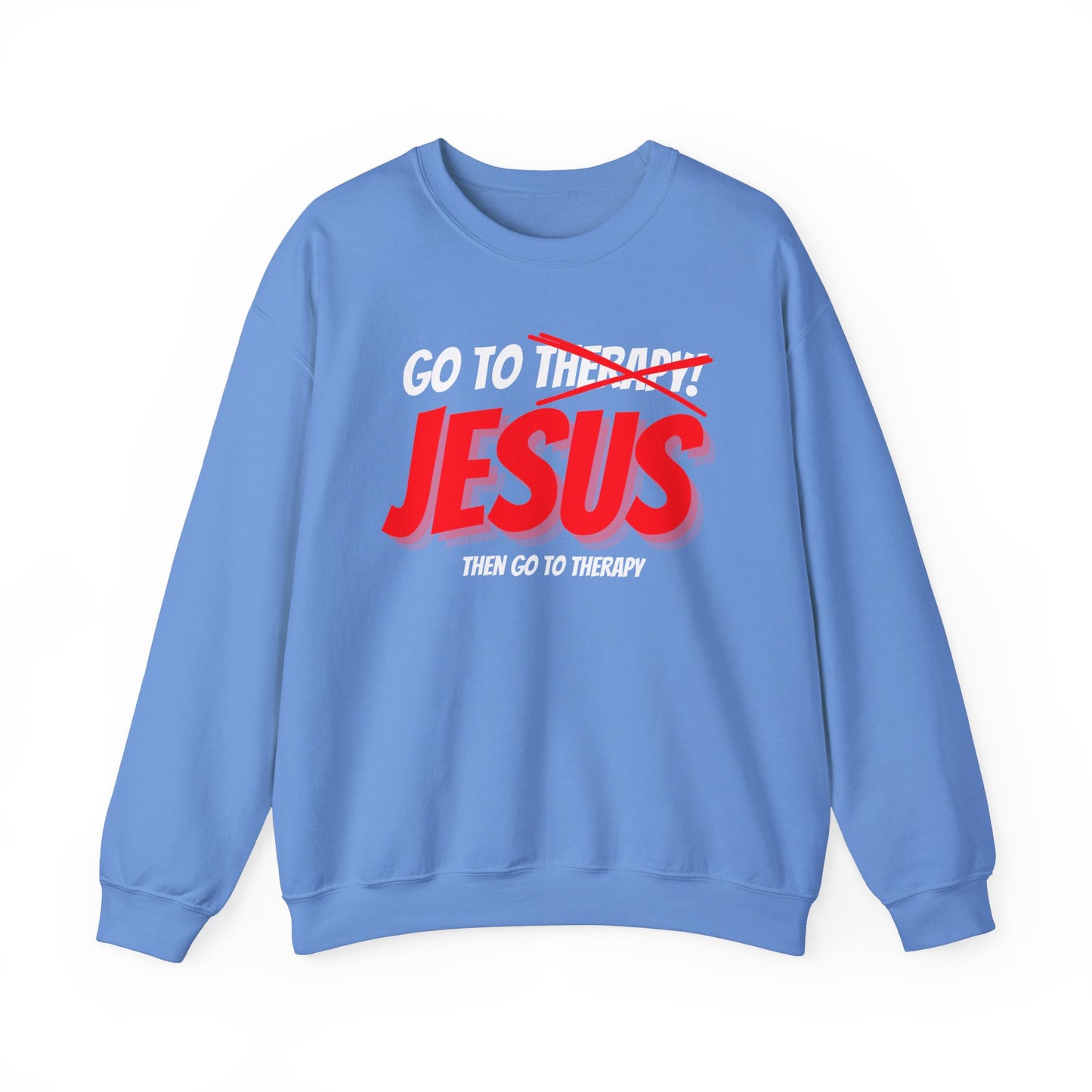 Go To Jesus Then Therapy Sweatshirt